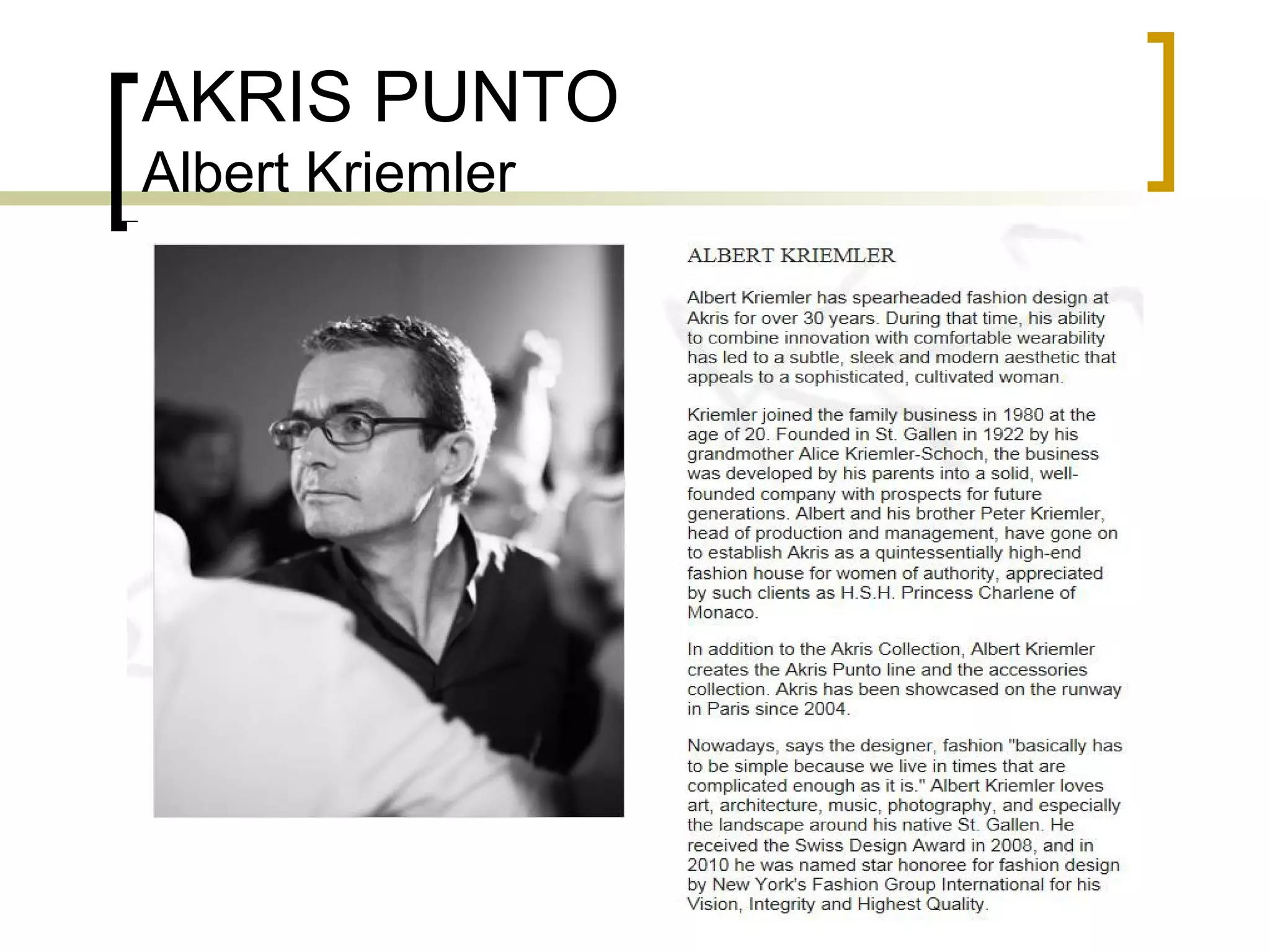 AKRIS PUNTO
Albert Kriemler
 