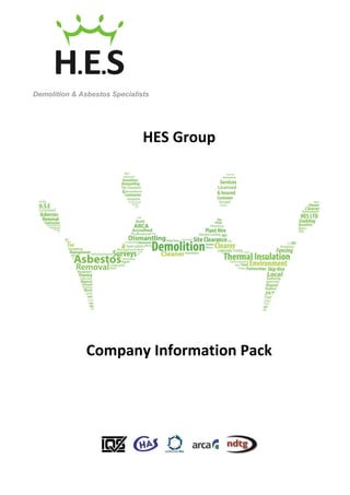 HES Group
Company Information Pack
Demolition & Asbestos Specialists
 