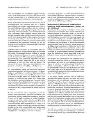 2007, 8:R270
http://genomebiology.com/2007/8/12/R270 2007, Volume 8, Issue 12, Article R270 Robin R270.4
total monoacetTlated plus panacetTlated peptide, [Qe6!ac
occurs in gm of the peptide Q-6# in [eLa cells, 6"m in [ela-
SuvYPh6, and less than 6m in [eLa-GPa cells. ke cannot
explain the much loRer level observed in [eLa-GPa cells.
FinallT, Re found a neR modification on histone [Q: [Qe#P
monomethTlation (see 7dditional data file !). Indeed,
approximatelT !"m of [Qe#P is methTlated in [eLa, [eLa-
SuvYPh6, [eLa-GPa, and normal liver cells. ke confirmed
this methTlation bT analTzing trTpsin-digested histone [Q
Rithout anT additional treatment. Xsing this method, this ion
gives a poor signal, and it is detected at a level of !m of the
partiallT digested e#P-RP! peptide. This ten-fold decrease is
mostlT due to the poor signal, but this ion gives a robust and
complete T-series and a poor b-series in the collision frag-
mentation result. This modification has never been described
in mammals but Ras suggested in +,-#'&./ c!2d. ke also
detected an acetTlated form of this amino acid at a level of fm
in the bacEground cell lines.
To further validate our method, Re compared the global his-
tone modifications in normal liver cells and in the cancerous
[eLa cells. This approach has been validated in previous
studies of histone modifications in cancer cells c!Pd. @ur
results shoR a dramatic difference in the usage of the histone
[Y variant [Y.Y, Rhich, surprisinglT, is present in f"m of the
nucleosomes of normal mouse liver and in onlT !-Ym of
nucleosomes in [eLa cell lines (data not shoRn). The
amounts of the histone [!7 variant macro-[!7 seem com-
parable in normal liver cells and [eLa cells (Figure 6a).
ke then extensivelT studied the three lTsine methTlation
modifications associated Rith heterochromatin - [YePme,
[Qe!"me and [Ye!#me - as Rell as the [YeYfme modifica-
tion. ke observed a decrease of 6"-!"m for the repressive tri-
methTlation of [YeP, [Ye!# and [Qe!" in [eLa cells
compared to normal liver cells (Figure 6b). 7 similar result
has alreadT been reported for [Qe!" c!Pd. ConverselT, the di-
and trimethTlated lTsine [YeYf, Rhich are mainlT associated
Rith transcriptional activation, shoR an increase in [eLa
cells (Figure 6b), Rhereas the non-modified [YeYf decreases
significantlT in [eLa cells compared to normal liver cells
(Figure 6b).
For the amino-terminal histone [Q peptide Q-6#, Re also
detected three different ions. The non-modified form is the
predominant species in both normal liver and in [eLa cells
(Figure 6c). 7 single acetTlation at [Qe6f ([Qe6fac)
accounts for !Ym of the peptide Q-6# in liver and 6Qm in [eLa
cells (Figure 6c). This [Qe6fac modification can be found in
combination Rith [Qe2ac or Rith [Qe6!ac in another #m of
the peptide Q-6# species in mouse liver cells (data not shoRn).
Considering the total monoacetTlated plus panacetTlated
peptides, [Qe6!ac occurs 6"m of the time in normal liver but
onlT gm in [eLa cells (Figure 6c and data not shoRn).
In summarT, the protocol Re used to studT modifications of
crude histone preparations, especiallT those of histones [Y
and [Q, gave satisfactorT and informative results. Conse-
LuentlT, Re used this protocol to studT the histone code asso-
ciated Rith the [UTs SuvYPh6 and GPa.
Determination of the epigenetic modifications on
histones H3 and H4 associated with HMTs Suv39h1 and
G9a in HeLa cells
The main goal of our studT Ras to identifT the histone modi-
fications associated Rith the [YeP-specific [UTs SuvYPh6
and GPa, especiallT on histones [Y and [Q. To this end, Re
performed double-affinitT purification of [7-Flag-SuvYPh6
and [7-Flag-GPa complexes from chromatin enriched in
mononucleosomes (Figure !a and 7dditional data file 6). The
SuvYPh6-associated complex is visualized in Figure !b, lane !.
ke observe good stoichiometrT of the SuvYPh6-associated
proteins stronglT bound to chromatin, such as members of
the [:6 protein familT, histones [6-[g, and macro-[!7
(Figure !b). The double immunopurification has been per-
formed on chromatin extracts from the [eLa control cell line
transduced bT the emptT vector to measure the bacEground
signal. The results do not give anT Luantifiable signal, espe-
ciallT at the histone molecular Reight (data not shoRn).
[YePmeY and [Qe!"me! associate Rith SuvYPh6 at levels of
26m and f2m, respectivelT (Figure !c). These percentages are
approximatelT Q"m loRer in [eLa-SuvYPh6 cells (compare
Figures 6b and !b, or see 7dditional data file Y). :osition
[Ye!# is dimethTlated ([Ye!#me!) 2"m of the time in
SuvYPh6 complexes versus fgm in [eLa-SuvYPh6 cells (com-
pare Figures 6b and !b, or see 7dditional data file Y). FinallT,
SuvYPh6 is mainlT associated Rith non-modified and dimeth-
Tlated forms of [YeYf (Figure !c).
In the protein complex associated Rith the [UT GPa,
[YePme and [YePme! both occur Q"m of the time (Figure
6b), compared Rith !6m and g!m in [eLa-GPa cells, respec-
tivelT (Figure !c). Thus, there is a significant enrichment of
[YePnm and [YePme in the GPa complex. ke did not suc-
ceed in detecting [YePmeY on GPa-associated histone [Y,
Rhereas this modification is detected approximatelT 6Ym of
the time in [eLa-GPa cells (Figures 6b and !b and see 7ddi-
tional data file Y). GPa protein is associated Rith the mono-
methTlated form of [Qe!", Rith 66m enrichment compared
to the [eLa-GPa cell line. Indeed, GPa is found to be associ-
ated Rith [Qe!"me and [Qe!"me! Y#m of the time (Figure
!c). For [Ye!# and [YeYf, the GPa complex gives the same
distribution as its bacEground cell line. Indeed, GPa is associ-
ated Rith [Ye!#me !"m of the time and Rith [Ye!#me!
fQm of the time. 7t position [YeYf, GPa is found Rith the
unmodified, mono-, or dimethTlated forms (Figure !c).
In conclusion, a comparison of histone modifications associ-
ated Rith SuvYPh6 or GPa shoRs that SuvYPh6 is associated
Rith [YePmeY, Rhereas GPa is associated Rith [YePme and
 