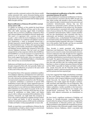 2007, 8:R270
http://genomebiology.com/2007/8/12/R270 2007, Volume 8, Issue 12, Article R270 Robin R270.6
sought to provide a sTstematic analTsis of the histone modifi-
cations associated Rith a given chromatin-binding protein
cY"d. In this studT, Re attempted to investigate modifications
of the histones [Y and [Q associated Rith the [YeP-specific
[UTs SuvYPh6 and GPa.
Basal modifications of histones H3 and H4 in normal
versus cancer cells
To validate our method, Re first studied the basal histone
modifications in the different cell lines used in this studT.
[eLa cells stablT expressing tagged [YeP tri-methTlase
SuvYPh6 shoR an increase in [YePmeY compared to [eLa
cells, Rhereas [YePme and [YePme! decrease significantlT.
This result is in agreement Rith a previous RorE using
#.)01,-`- cells in Rhich the level of [YePmeY Ras found to
decrease, [YePme! Ras unaffected and [YePme increased
c!Qd. Furthermore, a studT in 2&*#*3,"4' shoRed that a
5.)01,6 hTperactive mutant displaTed an increase in [YeP
di- and trimethTlation cY6d. In [eLa cells expressing tagged
GPa, Rhich is preferentiallT a dimethTlase of [YeP, [YePme
and [YePnm increase significantlT compared to [eLa cells,
Rhereas [YePme! decreases. This last result Ras totallT
unexpected, but as GPa cooperates Rith the other Eu[UTase,
GL: (Eu[UTase 6), it maT be necessarT to co-express the tRo
proteins to see an increase in [YePme!. TaEen together,
these results suggest that SuvYPh6, Rhen over-expressed, can
convert a mono- or a dimethTlated [YeP to a trimethTlated
state, Rhereas GPa can monomethTlate [YeP.
[Qe!"meY and [Ye!#meY do not seem to change in [eLa-
SuvYPh6 compared to [eLa cells. 7nd, generallT, [Ye!# and
[Qe!" methTl modifications are present to the same extent
in [eLa and in [eLa-GPa cells.
ke found that three of the repressive methTlation modifica-
tions ([YePme, [Ye!#me, and [Qe!"me) Rere underrepre-
sented in [eLa cells and derivative lines compared to normal
liver cells, Rhereas the activating modification [YeYfme Ras
overrepresented compared to normal liver cells. The decrease
in repressive methTlation is reminiscent of general aN7
methTlation in tumor cells cY!d. Tumor suppressor gene pro-
moters are found to be heavilT methTlated in tumors cYY,YQd,
and indeed there is cross-talE betReen [YeP methTlation and
aN7 methTlation in manT species c!6,Yg,Yfd. In the case of
tumor suppressor genes, it has been shoRn that theT are also
silenced bT methTlation on [YeP, [Ye!# and [Qe!"
cYY,Y#d, Rith or Rithout concomitant aN7 methTlation of the
promoter. ConverselT, one might thinE that oncogenes in
tumor cells could be methTlated on [YeYf and hTpo-methTl-
ated on [YeP and [Ye!#. It Rill be interesting to test
Rhether the methTlation pattern of aN7 and the methTlation
of [YeP and [Ye!# overlap 'geographicallT' in tumor cells.
FinallT, Re report here a neR modification of histone [Q, the
monomethTlation of [Qe#P, Rhich is found at a level of !"m
in normal liver cells, as Rell as in [ela cells.
Post-translational modifications of Suv39h1- and G9a-
associated histones H3 and H4
ke have studied post-translational modifications of chroma-
tin-bound histones associated Rith the [UTs SuvYPh6 and
GPa, Rhich overlap onlT partiallT in their nuclear distribu-
tion. Indeed, SuvYPh6 is mainlT located in the pericentric and
constitutive heterochromatin, Rhereas GPa Ras first
described as a euchromatic protein, and later Ras shoRn to
have a broader distribution in the nucleus c6fd. The distribu-
tion of both proteins is associated Rith specific methTlation
states of LTsP on histone [Y. khen associated Rith SuvYPh6
in constitutive heterochromatin, [YeP is mainlT trimethTl-
ated but also dimethTlatedW Rhen associated Rith GPa in
euchromatin and facultative heterochromatin, it is either
non-modified, mono-, or dimethTlated. ke found SuvYPh6 to
be associated mainlT Rith dimethTlation at [Qe!", but GPa
Ras associated eLuallT freLuentlT Rith mono- or dimethTla-
tion at this position. Both SuvYPh6 and GPa are associated
mainlT Rith the dimethTlated form of [Ye!#.
Thus, SuvYPh6 is mainlT associated Rith [YePmeY,
[Ye!#me!, and [Qe!"me!. These three modifications are
EnoRn to act in concert to create a heterochromatin structure.
7t least in embrTonic stem cells, SuvYPh6 has been suggested
to maintain [YeP trimethTlation, [Ye!# monomethTlation
and [Qe!" trimethTlation at pericentromeric heterochroma-
tin c!Q,Y2d. The apparent discrepancT betReen those results
and ours could be explained bT differences betReen embrT-
onic stem cells and [eLa cells. @ur RorEing model suggests
that there is a direct or indirect interaction betReen SuvYPh6
and the [UTs responsible for [Qe!" and [Ye!# methTla-
tion, namelT SuvQ-!"h and the :olTcomb protein Ezh!,
respectivelT. Indeed, a phTsical association betReen SuvYPh6
and :cG proteins has been reported cYPd.
It has been suggested that [YeP trimethTlation constitutes
the first event leading toRard [Qe!" trimethTlation cY2d.
[:6 proteins, Rhich recognize [YePmeY created bT SuvYPh6,
recruit SuvQ-!"h, the enzTme that normallT establishes
[Qe!"meY. @ur results suggest that SuvYPh6 is preferen-
tiallT associated Rith [Qe!"me!, but not [Qe!"meY. This
association might correspond to an intermediate state of
[Qe!" methTlation. 7nother possibilitT is that heterochro-
matin modification is not homogenousW for example, some
SuvYPh6-bound nucleosomes maT be dimethTlated on
[Qe!", Rhile adjacent nucleosomes are trimethTlated on
[Qe!".
ke have found a significant enrichment of [Ye62ac and
[Ye!Yac in SuvYPh6-chromatin complexes. [Ye!Y is
located Rithin the epitope of histone [Y that is recognized bT
the chromodomain of :olTcomb proteins c6Pd. Therefore,
[Ye!Y acetTlation could regulate this recognition bT prevent-
ing the formation of the :olTcomb complex. Indeed, distinct
localizations betReen [YePmeY, Rhich is associated Rith
 