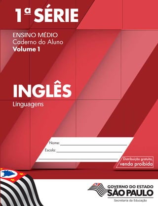 1a
SÉRIE
ENSINO MÉDIO
Caderno do Aluno
Volume1
INGLÊS
Linguagens
 