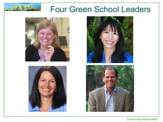 Four Green School Leaders

Inverness Associates

 