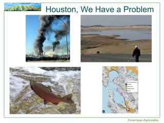 Houston, We Have a Problem

Inverness Associates

 