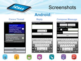 miSecureMessages
Features:
Real-time updating of messages and
replies, with time-stamps for each
message event.
Message receipts and Full
Reporting with time-stamps for:
•Message Sent
•Message Delivered
•Message Read
•Message Replies
 