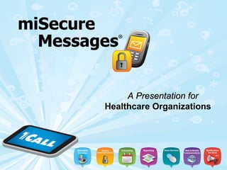 Secure Your Communications!
A Presentation for
Healthcare Organizations
 