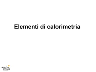 Elementi di calorimetria 