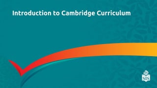 Introduction to Cambridge Curriculum
 