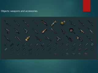 Objects: weapons and accessories.
 