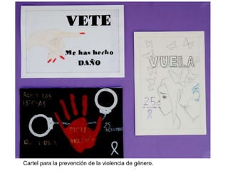 Cartel para la prevención de la violencia de género. 
 