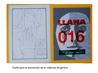 Cartel para la prevención de la violencia de género. 
 