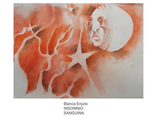 Blanca Enjuto
INSOMNIO
SANGUINA

 