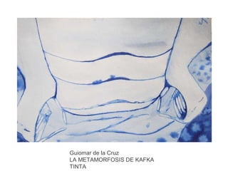 Guiomar de la Cruz
LA METAMORFOSIS DE KAFKA
TINTA

 