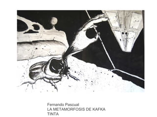 Fernando Pascual
LA METAMORFOSIS DE KAFKA
TINTA

 