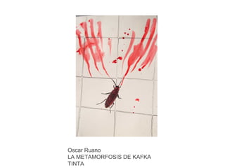 Oscar Ruano
LA METAMORFOSIS DE KAFKA
TINTA

 