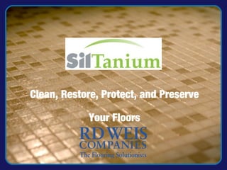 Clean, Restore, Protect, and Preserve
Your Floors
 