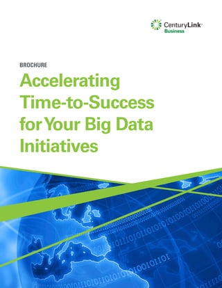 Accelerating
Time-to-Success
forYour Big Data
Initiatives
BROCHURE
 
