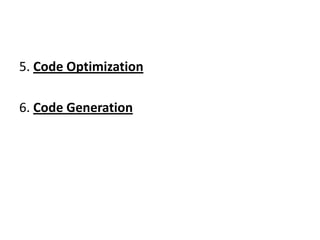 5. Code Optimization

6. Code Generation
 