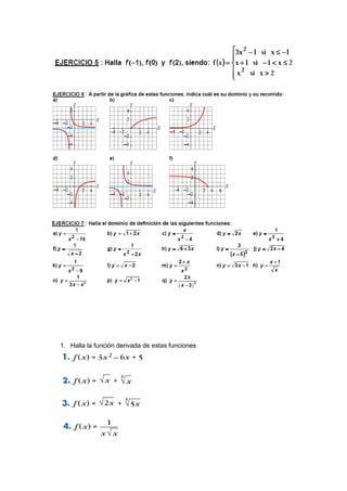 1. Halla la función derivada de estas funciones
 