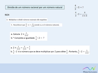 Divisão de um número racional por um número natural
NO4
 