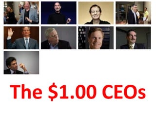 The $1.00 CEOs
 