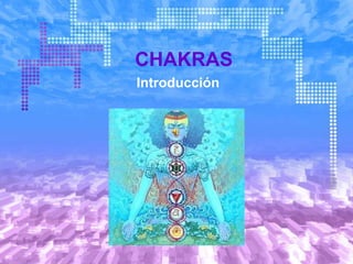 CHAKRAS Introducción 