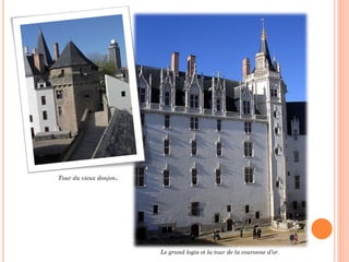 Tour du vieux donjon.
Le grand logis et la tour de la couronne d’or.
 