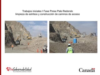 Trabajos iniciales I Fase Presa Palo Redondo
limpieza de estribos y construcción de caminos de acceso
 