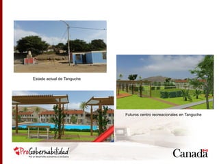 Futuros centro recreacionales en Tanguche
Estado actual de Tanguche
 