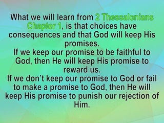 1 Choices Have Consequences 2 Thessalonians 1