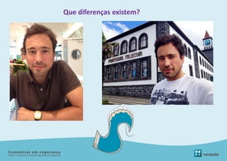Que diferenças existem?
 