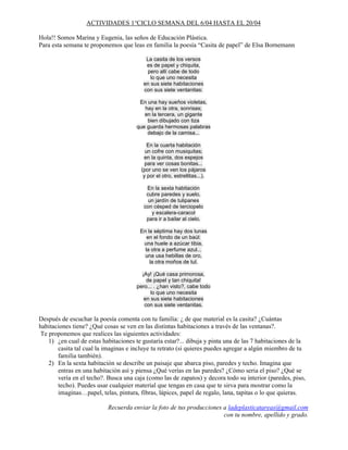 ACTIVIDADES 1°CICLO SEMANA DEL 6/04 HASTA EL 20/04
Hola!! Somos Marina y Eugenia, las seños de Educación Plástica.
Para es...