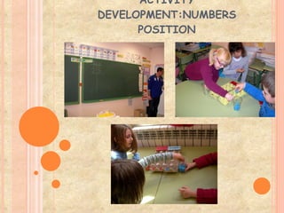 ACTIVITY DEVELOPMENT:NUMBERS POSITION