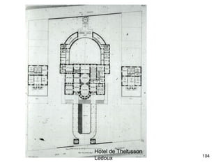 Hotel de Thelusson
                     104
Ledoux
 