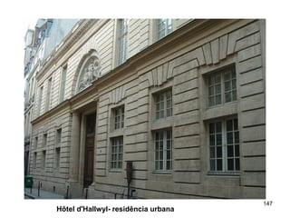 147
Hôtel d'Hallwyl- residência urbana
 