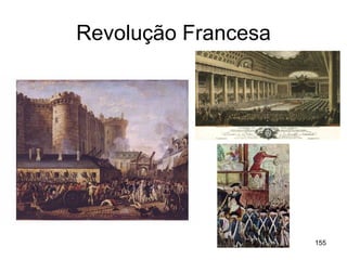 Revolução Francesa




                     155
 