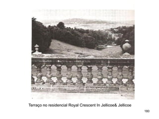 Terraço no residencial Royal Crescent In Jellicoe& Jellicoe
                                                              180
 