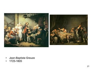 • Jean-Baptiste Greuze
• 1725-1805
                         21
 