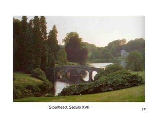 Stourhead, Século XVIII   211
 