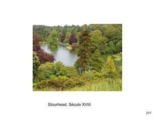 Stourhead, Século XVIII

                          217
 