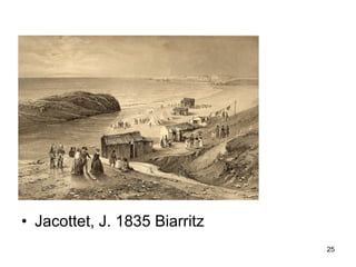 • Jacottet, J. 1835 Biarritz
                               25
 