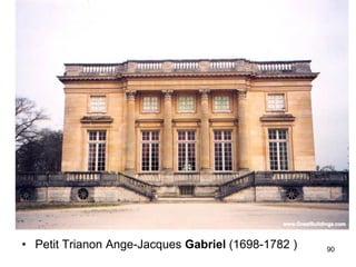• Petit Trianon Ange-Jacques Gabriel (1698-1782 )   90
 