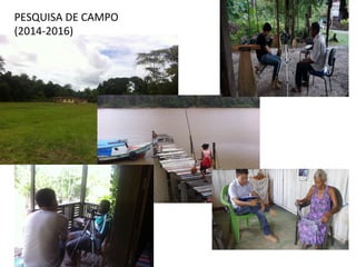 PESQUISA	DE	CAMPO	
(2014-2016)	
 