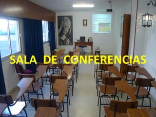 SALA 
DE 
CONFERENCIAS 
 