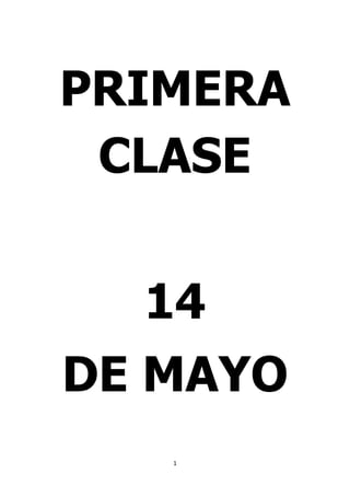 PRIMERA
 CLASE


  14
DE MAYO
   1
 