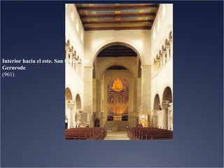 Interior hacia el este. San Ciriaco de
Gernrode
(961)

 
