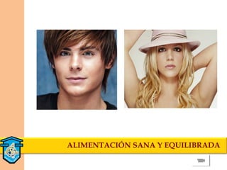 ALIMENTACIÓN SANA Y EQUILIBRADA
 