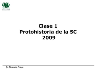 Clase 1 Protohistoria de la SC  2009 