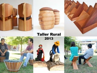 Taller Rural
2013
 