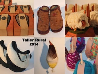 Taller Rural
2014
 