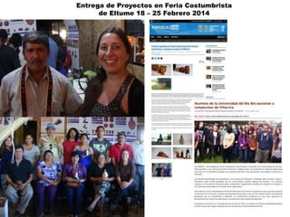 Entrega de Proyectos en Feria Costumbrista
de Eltume 18 – 25 Febrero 2014
 